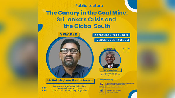 'The Canary in the Coal Mine: Sri Lanka’s Crisis and the Global South' - Public Lecture by Balasingham Skanthakumar