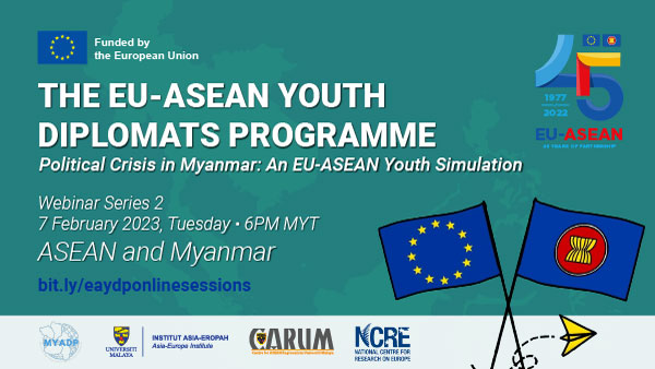 THE EU-ASEAN YOUTH DIPLOMATS PROGRAMME: Political Crisis in Myanmar: An EU-ASEAN Youth simulation | Webinar Series 2