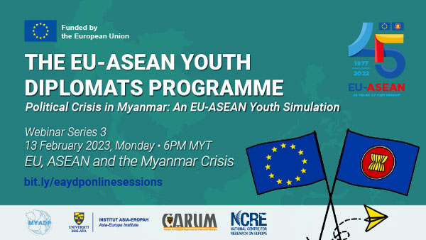 THE EU-ASEAN YOUTH DIPLOMATS PROGRAMME: Political Crisis in Myanmar: An EU-ASEAN Youth simulation | Webinar Series 3