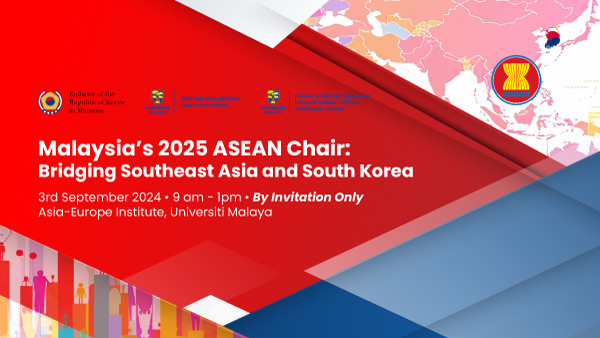 Malaysia’s 2025 ASEAN Chair:  Bridging Southeast Asia and South Korea