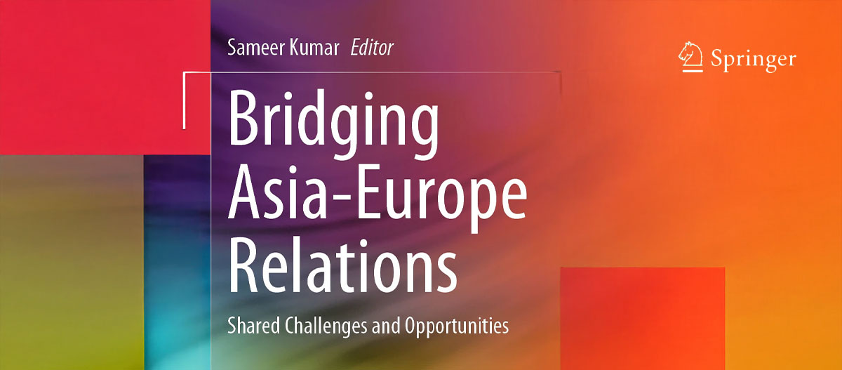 Bridging Asia-Europe Relations: Shared Challenges and Opportunities