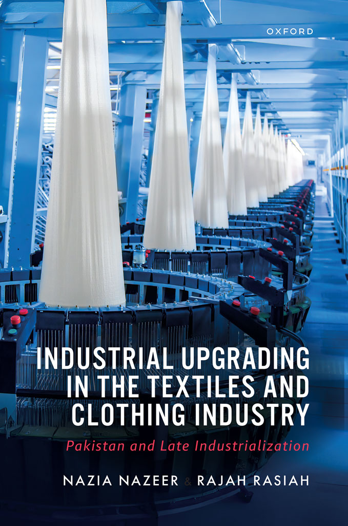 Industrial Upgrading in the Textiles and Clothing Industry: Pakistan and Late Industrialization