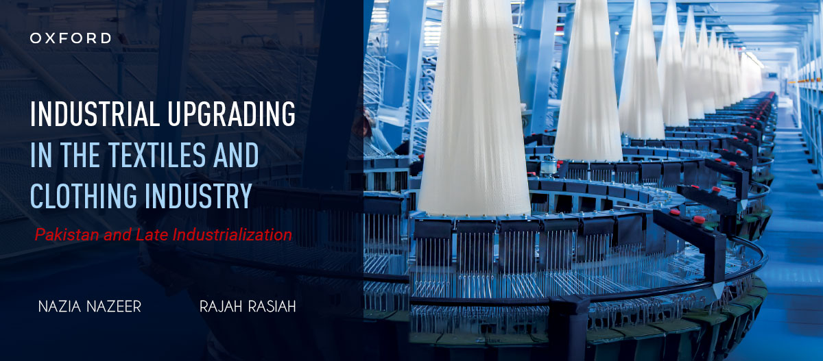 Industrial Upgrading in the Textiles and Clothing Industry: Pakistan and Late Industrialization
