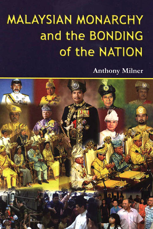 Malaysian Monarchy And The Bonding Of The Nation
