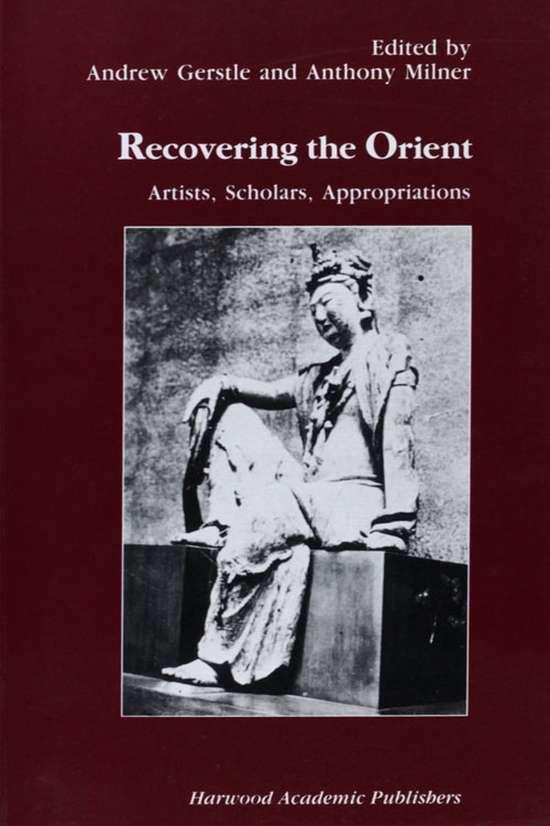 Recovering the Orient: Artists, Scholars, Appropriations