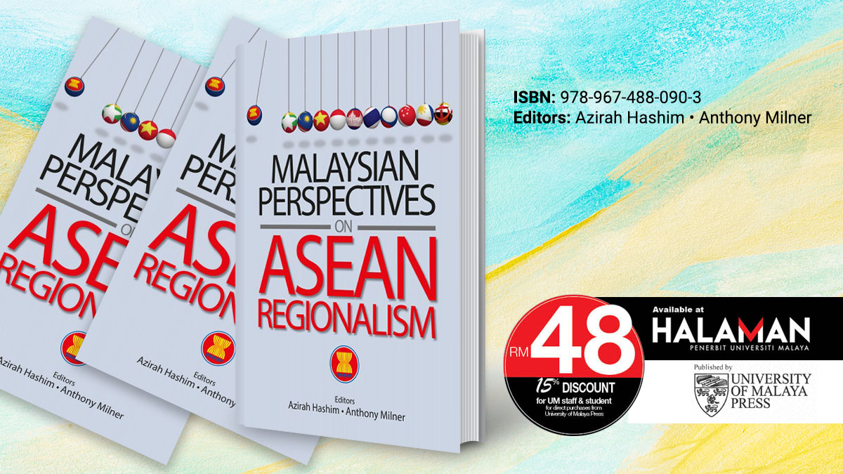 Malaysian Perspectives on ASEAN Regionalism